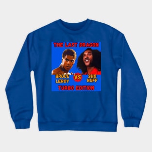 Sho Nuff vs Bruce Leroy - Turbo Edition Variant 1.0 Crewneck Sweatshirt